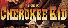 The Cherokee Kid background