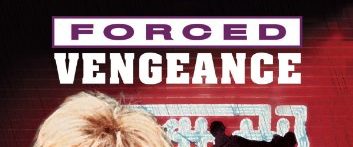 Forced Vengeance background