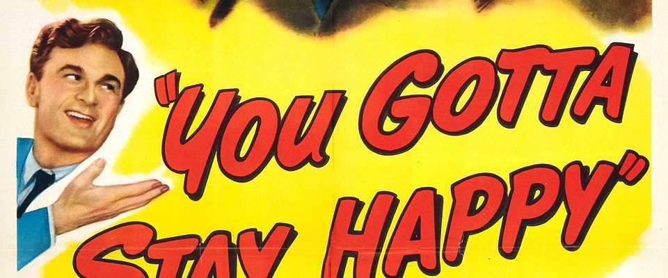 You Gotta Stay Happy background