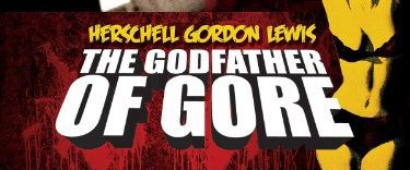Herschell Gordon Lewis: The Godfather of Gore background