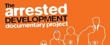The Arrested Development Documentary Project background