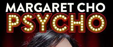 Margaret Cho: PsyCHO background