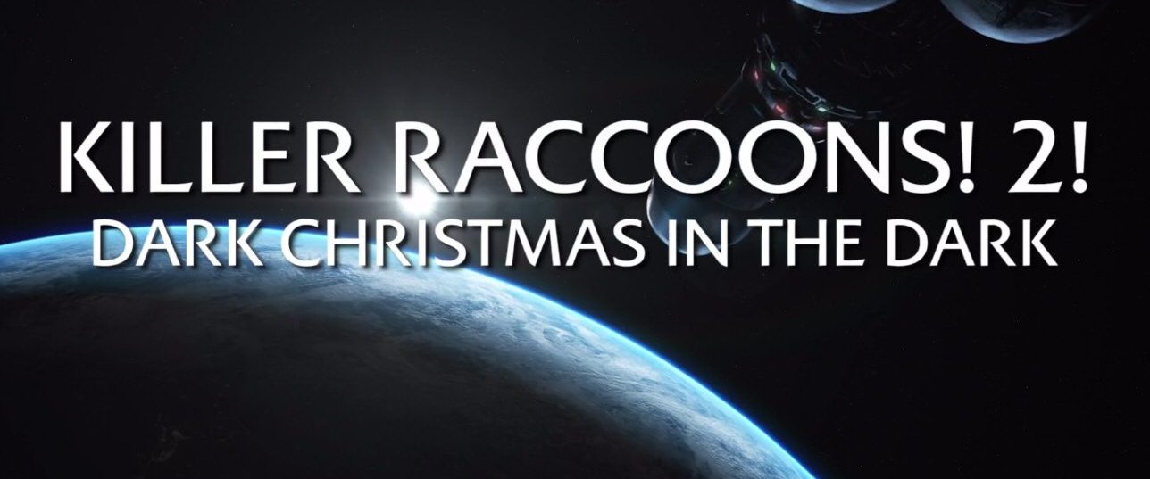 Killer Raccoons 2: Dark Christmas in the Dark background