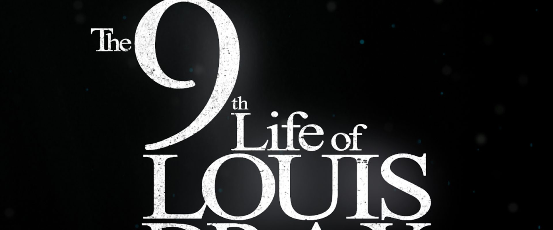 The 9th Life of Louis Drax background
