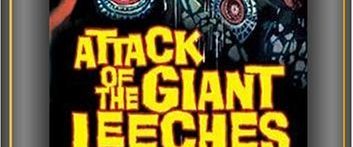 Attack of the Giant Leeches background