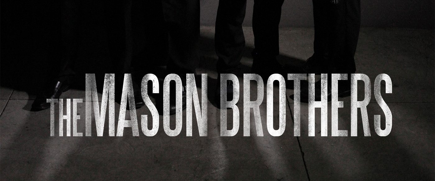 The Mason Brothers background
