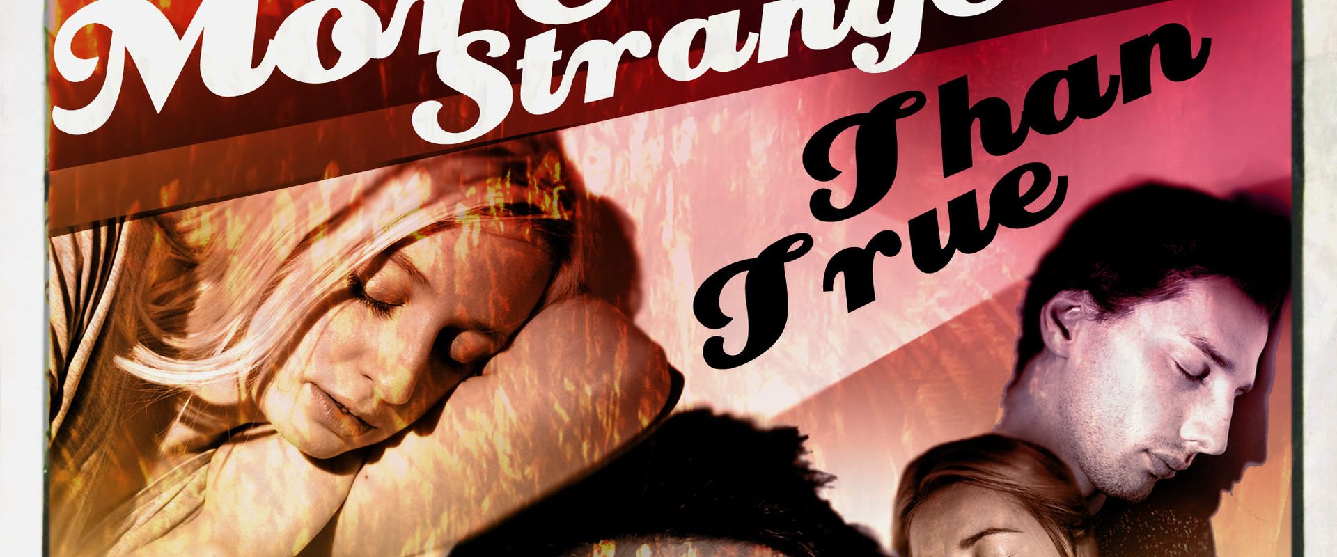 More Strange Than True background