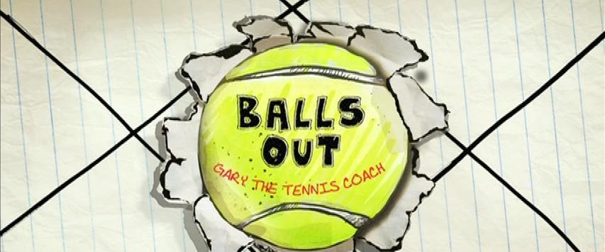 Balls Out: Gary the Tennis Coach background