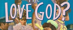 The Love God? background