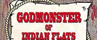 Godmonster of Indian Flats background