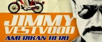 Jimmy Vestvood: Amerikan Hero background
