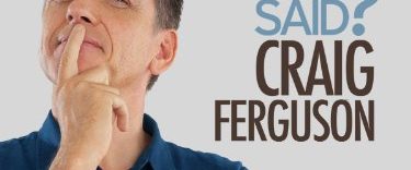 Craig Ferguson: Does This Need to Be Said? background