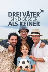Drei Väter sind besser als keiner poster