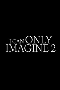 I Can Only Imagine 2 poster