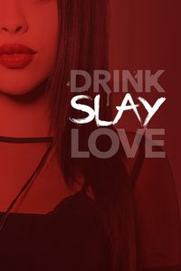 Drink Slay Love poster