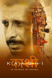 Kaashi in Search of Ganga poster
