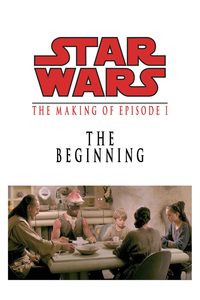 The Beginning: The Making of Star Wars Episode I poster