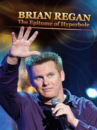 Brian Regan: The Epitome of Hyperbole poster