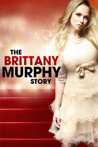 The Brittany Murphy Story poster