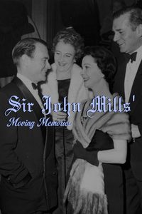 Sir John Mills' Moving Memories poster