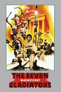 The Seven Magnificent Gladiators poster