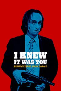 I Knew It Was You: Rediscovering John Cazale poster