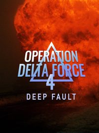 Operation Delta Force 4: Deep Fault poster