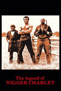 The Legend of Nigger Charley poster