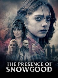 The Presence of Snowgood poster
