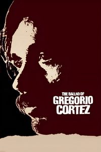 The Ballad of Gregorio Cortez poster