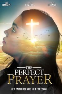 The Perfect Prayer: A Faith Based Film poster