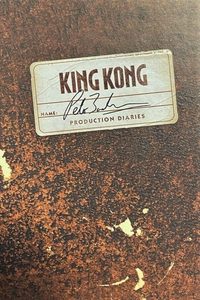 King Kong: Peter Jackson's Production Diaries poster
