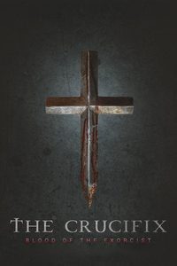 The Crucifix: Blood of the Exorcist poster