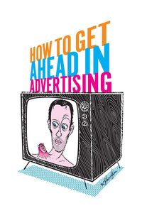 How to Get Ahead in Advertising poster