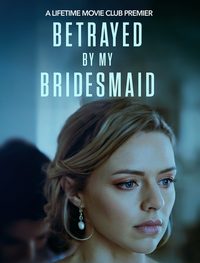 Betrayed by My Bridesmaid poster