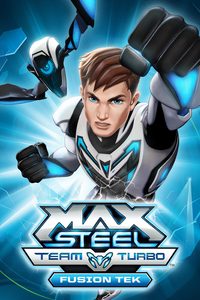 Max Steel Team Turbo: Fusion Tek poster