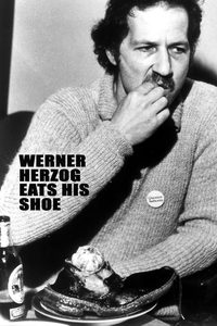 Werner Herzog Eats His Shoe poster