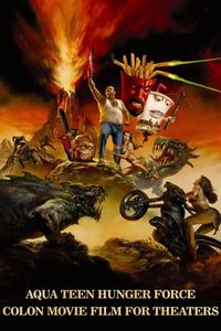 Aqua Teen Hunger Force Colon Movie Film for Theaters poster