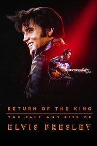 Return of the King: The Fall and Rise of Elvis Presley poster