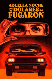 Aquella noche que los dólares se fugaron poster