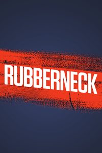 Rubberneck poster