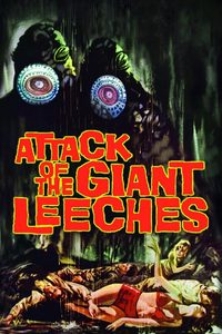 Attack of the Giant Leeches poster
