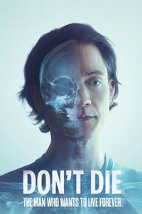 Don't Die: The Man Who Wants to Live Forever poster