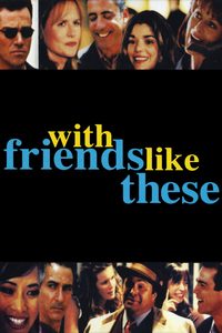 With Friends Like These... poster