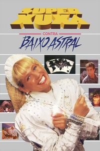 Super Xuxa Contra o Baixo Astral