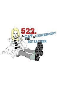 522. A Cat, a Chinese Guy and My Father poster