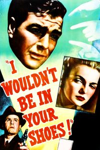 I Wouldn't Be in Your Shoes poster
