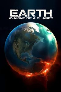 Earth: Making of a Planet poster