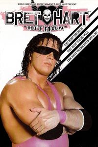 The Bret Hart Story: The Best There Is, the Best There Was, the Best There Ever Will Be poster