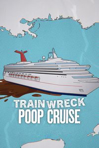 Trainwreck: Poop Cruise poster